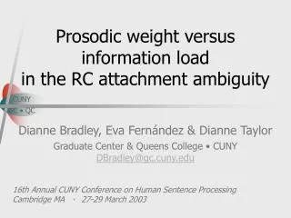 Prosodic weight versus information load in the RC attachment ambiguity