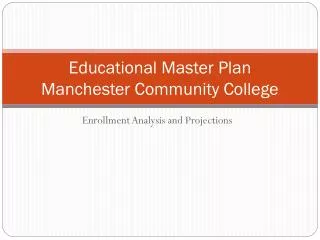 Educational Master Plan Manchester Community College