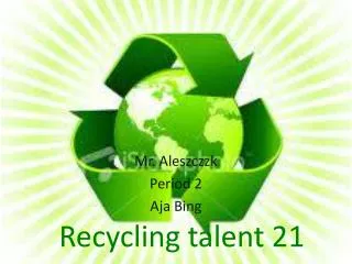 Recycling talent 21