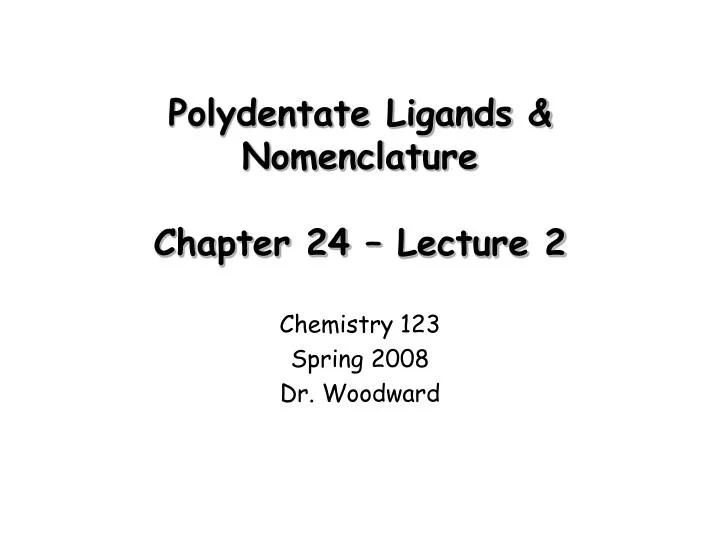 polydentate ligands nomenclature chapter 24 lecture 2