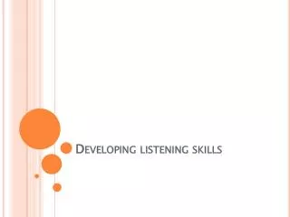 Developing listening skills