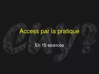 access par la pratique