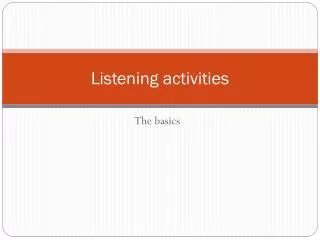 Listening activities