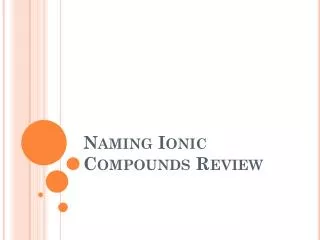 Naming Ionic Compounds Review