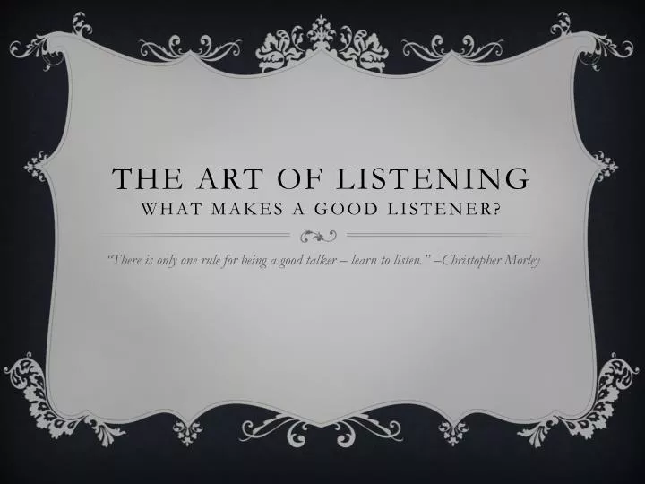 the art of listening what makes a good listener