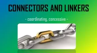 CONNECTORS AND LINKERS