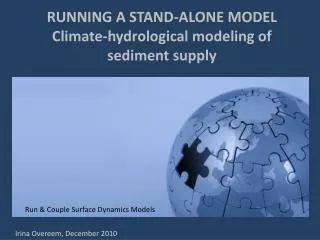 RUNNING A STAND-ALONE MODEL Climate-hydrological modeling of sediment supply