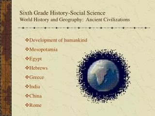 Sixth Grade History-Social Science World History and Geography: Ancient Civilizations