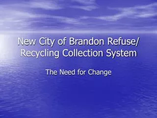 New City of Brandon Refuse/ Recycling Collection System