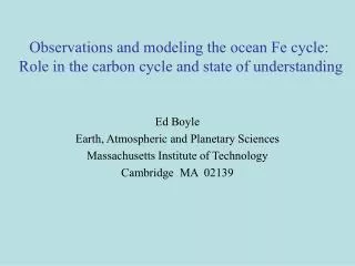 Ed Boyle Earth, Atmospheric and Planetary Sciences Massachusetts Institute of Technology