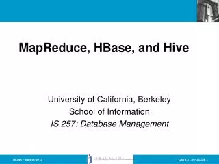 MapReduce , HBase , and Hive