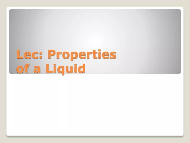 lec properties of a liquid