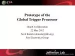 Prototype of the Global Trigger Processor - slide 1