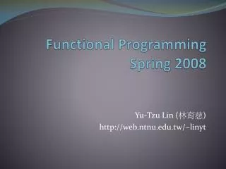 Functional Programming Spring 2008