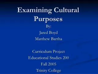 Examining Cultural Purposes