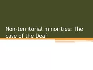 Non-territorial minorities: The case of the Deaf