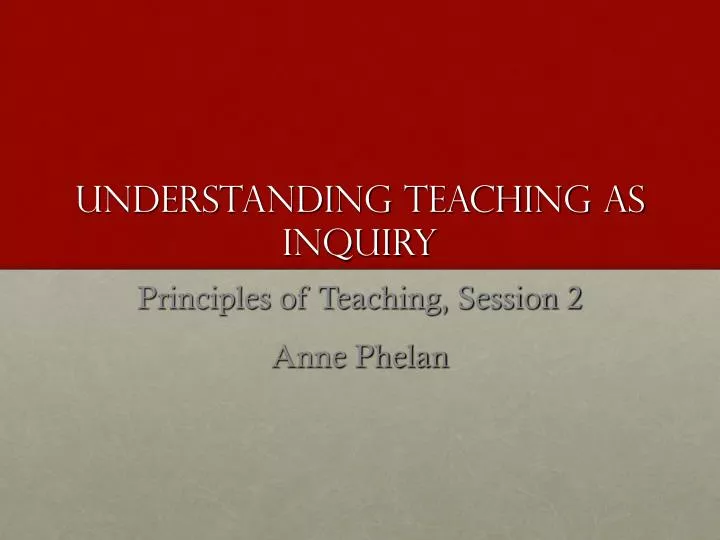 understanding teaching as inquiry