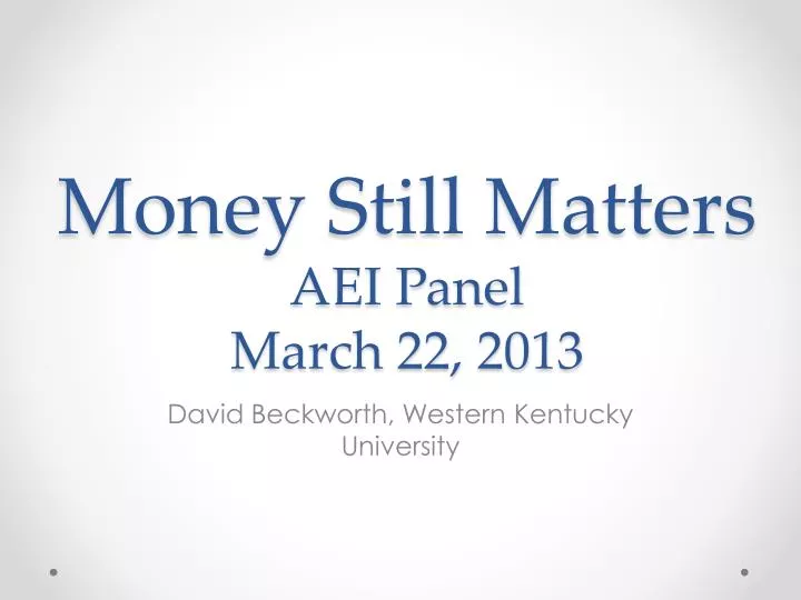 money still matters aei panel march 22 2013