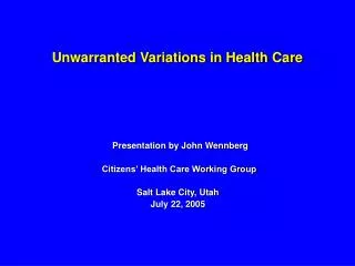 Unwarranted Variations in Health Care