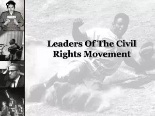 Leaders Of The Civil Rights Movement