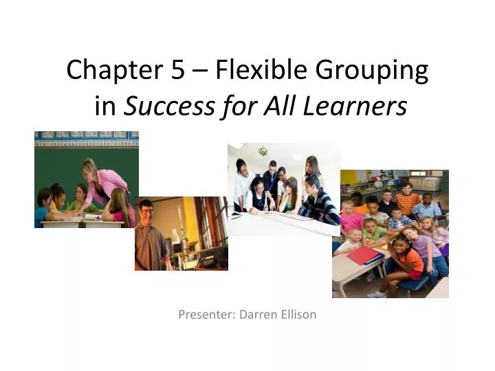 chapter 5 flexible grouping in success for all learners