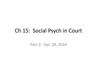 Ch 15: Social Psych in Court