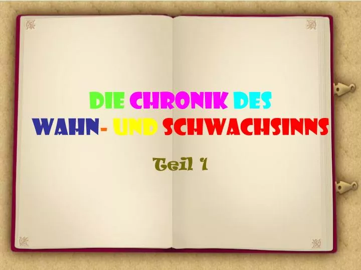 die chronik des wahn und schwachsinns