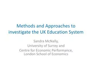 Methods and Approaches to investigate the UK Education System