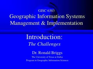 GISC 6383 Geographic Information Systems Management &amp; Implementation