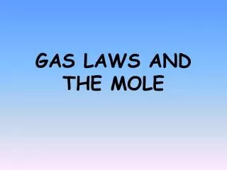 GAS LAWS AND THE MOLE