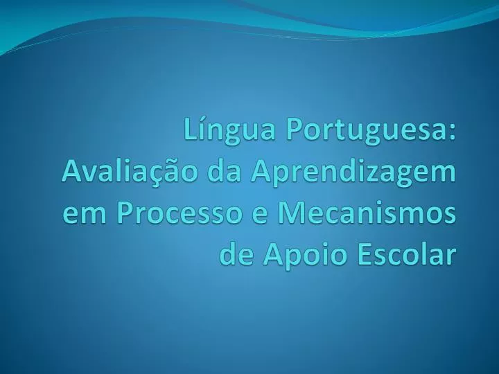 PPT - Língua Portuguesa: Avaliação Da Aprendizagem Em Processo E ...