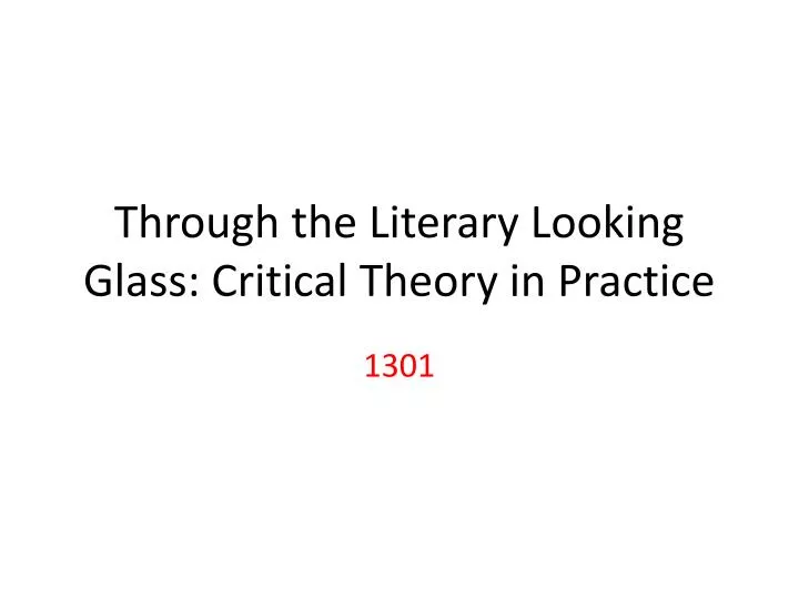 through the literary looking glass critical theory in practice