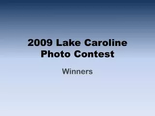 2009 Lake Caroline Photo Contest