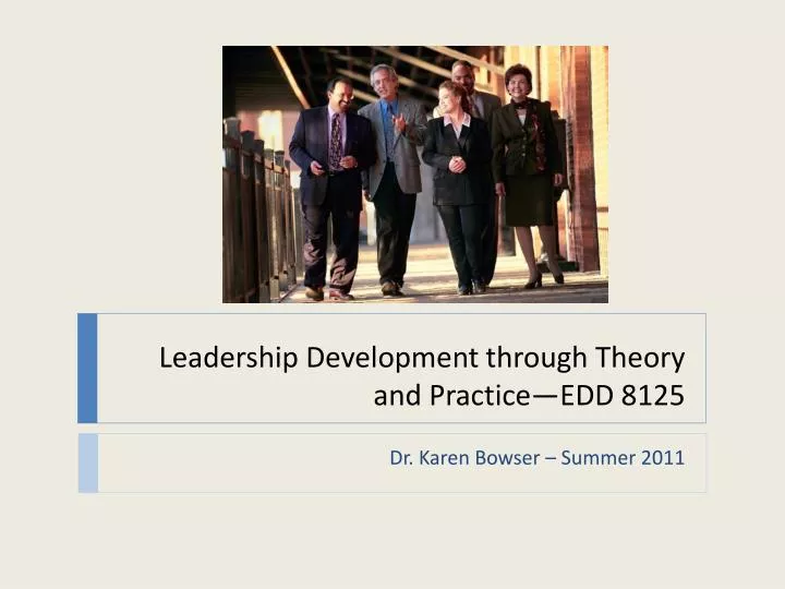 leadership development through theory and practice edd 8125