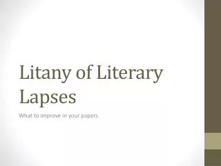 Litany of Literary Lapses