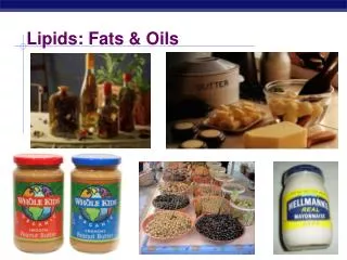 Lipids: Fats &amp; Oils