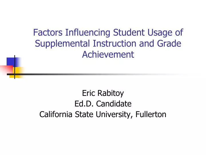 factors influencing student usage of supplemental instruction and grade achievement