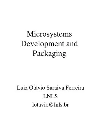 Microsystems Development and Packaging