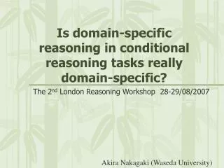 Is domain-specific reasoning in conditional reasoning tasks really domain-specific?