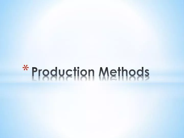 production methods