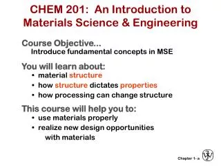 CHEM 201: An Introduction to Materials Science &amp; Engineering