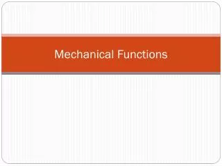 Mechanical Functions