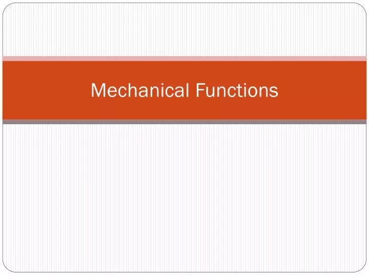 mechanical functions