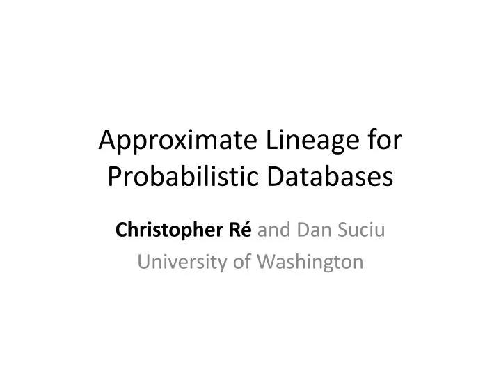 approximate lineage for probabilistic databases