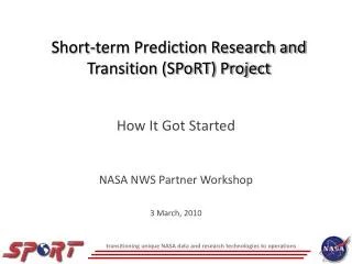Short-term Prediction Research and Transition (SPoRT) Project