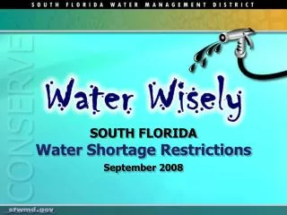 SOUTH FLORIDA Water Shortage Restrictions September 2008