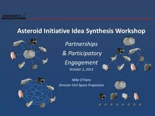 Asteroid Initiative Idea Synthesis Workshop Partnerships &amp; Participatory Engagement