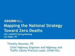 Mapping the National Strategy Toward Zero Deaths 2011 AASHTO Spring Meeting Las Vegas, NV