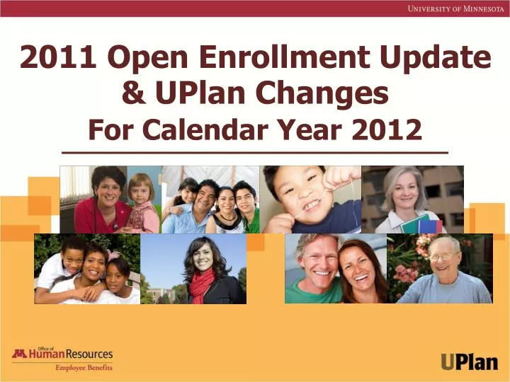 2011 open enrollment update uplan changes for calendar year 2012
