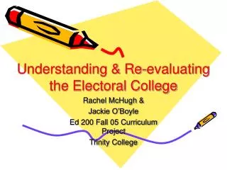 Understanding &amp; Re-evaluating the Electoral College